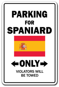 PARKING FOR SPANIARD ONLY Sign