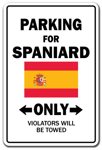 PARKING FOR SPANIARD ONLY Sign