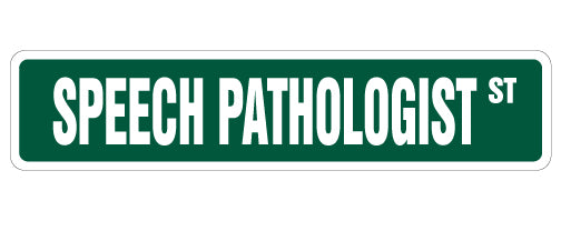 SPEECH PATHOLOGIST Street Sign