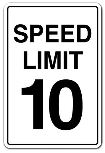 SPEED LIMIT 10 Sign