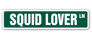 SQUID LOVER Street Sign