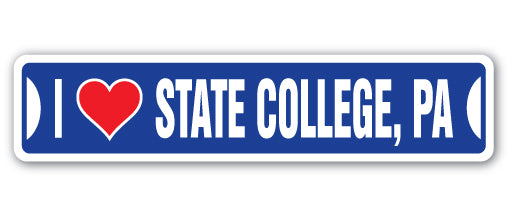 I LOVE STATE COLLEGE, PENNSYLVANIA Street Sign