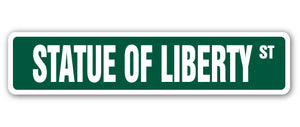 STATUE OF LIBERTY Street Sign