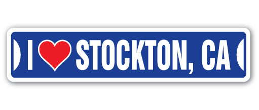 I LOVE STOCKTON, CALIFORNIA Street Sign