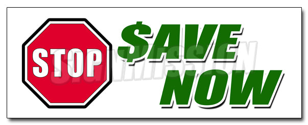 Stop Save Now Decal