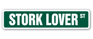 STORK LOVER Street Sign