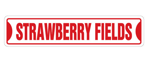 STRAWBERRY FIELDS Street Sign