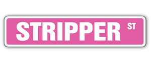 STRIPPER Street Sign