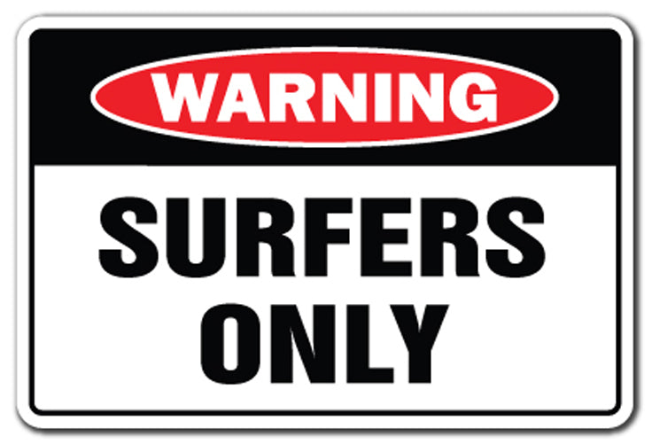 SURFERS ONLY Sign