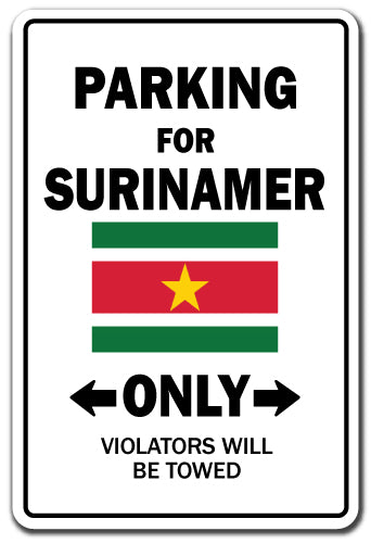 PARKING FOR SURINAMER ONLY Sign