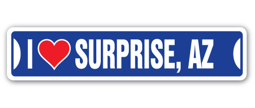 I LOVE SURPRISE, ARIZONA Street Sign