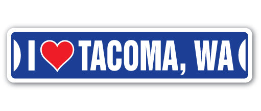I LOVE TACOMA, WASHINGTON Street Sign
