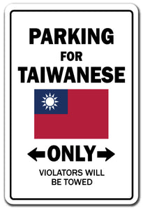 PARKING FOR TAIWANESE ONLY Sign