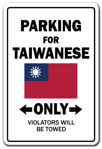 PARKING FOR TAIWANESE ONLY Sign