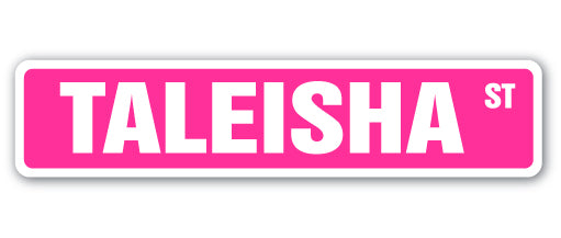 TALEISHA Street Sign