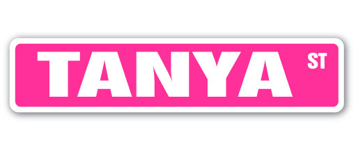 TANYA Street Sign