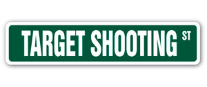 TARGET SHOOTING Street Sign