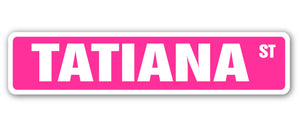 TATIANA Street Sign