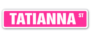 TATIANNA Street Sign