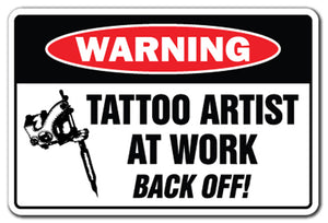 TATTOO ARTIST AT WORK Warning Sign