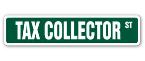 TAX COLLECTOR Street Sign