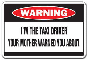 I'M THE TAXI DRIVER Warning Sign