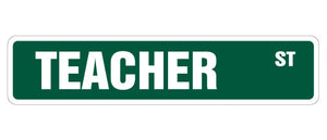 TEACHER Street Sign