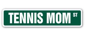TENNIS MOM Street Sign