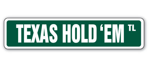 TEXAS HOLD 'EM Street Sign