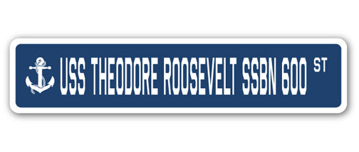 USS THEODORE ROOSEVELT SSBN 600 Street Sign