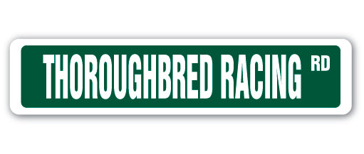 THOROUGHBRED RACING Street Sign