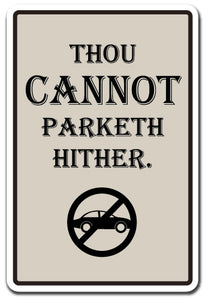 THOU CANNOT PARKETH HITHER Sign