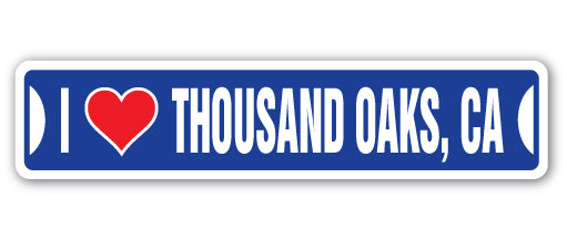 I LOVE THOUSAND OAKS, CALIFORNIA Street Sign