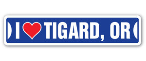 I LOVE TIGARD, OREGON Street Sign