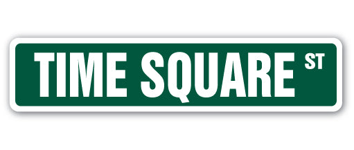 TIME SQUARE Street Sign