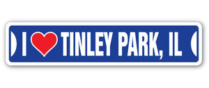 I LOVE TINLEY PARK, ILLINOIS Street Sign