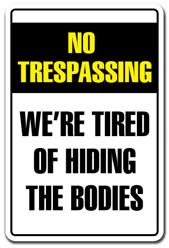 Tired Of Hiding The Bodies Vinyl Decal Sticker