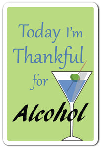 Today Im Thankful For Alcohol Vinyl Decal Sticker