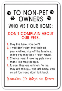 TO NON-PET OWNERS WHO VISIT OUR HOME Novelty Sign