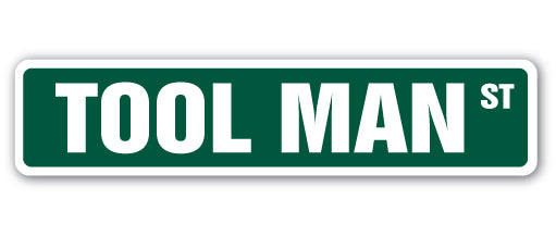 TOOL MAN Street Sign