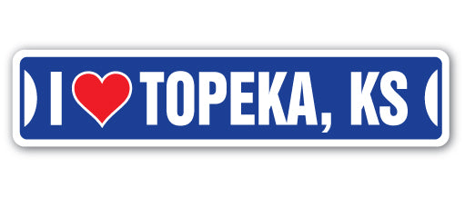 I LOVE TOPEKA, KANSAS Street Sign