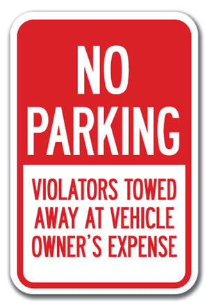 No Parking Violators Will Be Towed Away At Vehicle Owner's Expense