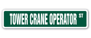 TOWER CRANE OPERATOR Street Sign