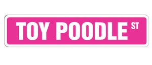 TOY POODLE Street Sign