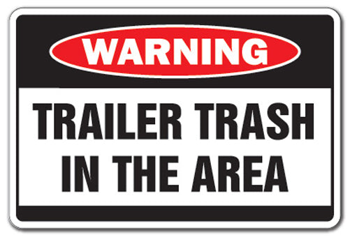 Trailer Trash In Area Vinyl Decal Sticker