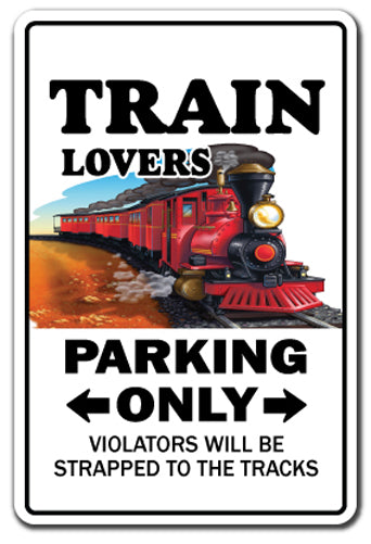 TRAIN LOVERS Parking Sign