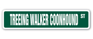 TREEING WALKER COONHOUND Street Sign