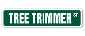 TREE TRIMMER Street Sign
