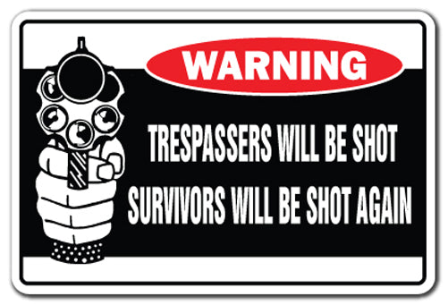 Trespassers Will Be Shot Survivors Will Be Shot Again Vinyl Decal Sticker