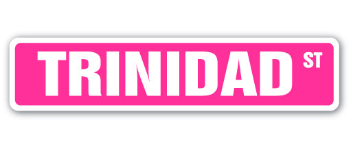 TRINIDAD Street Sign